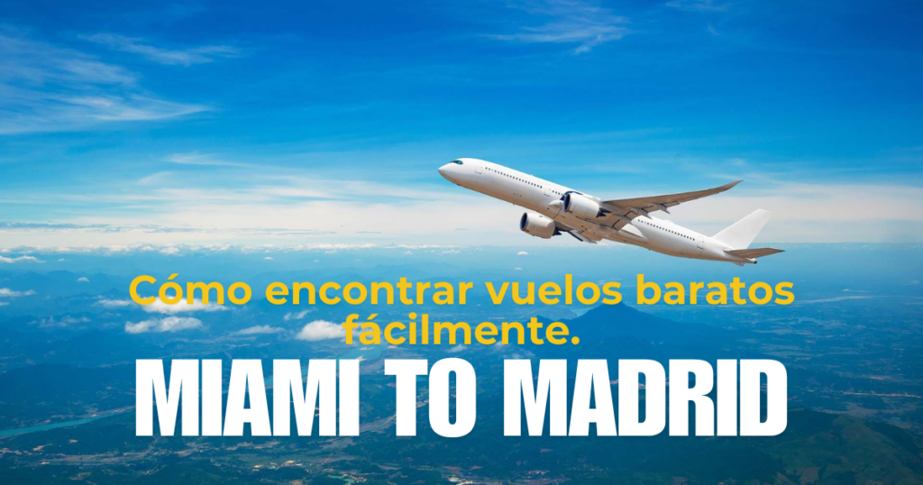 Flights from Miami to Madrid